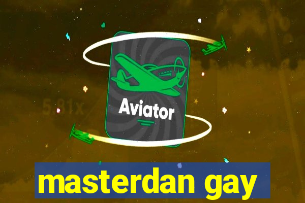 masterdan gay